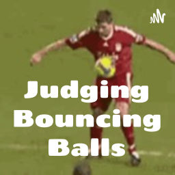Podcast thumbnail for Judging Bouncing Balls