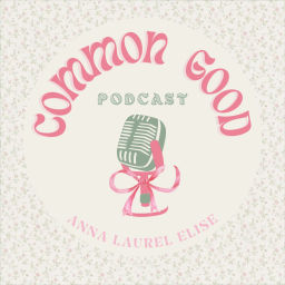Podcast thumbnail for Common Good Podcast