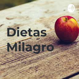 Podcast thumbnail for Dietas Milagro