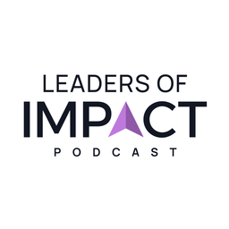 Podcast thumbnail for Leaders of Impact