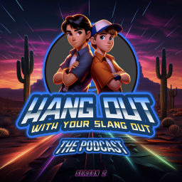 Podcast thumbnail for Hang Out With Your Slang Out