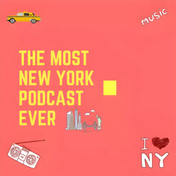 Podcast thumbnail for Most New York Podcast Ever