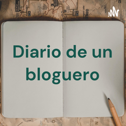 Podcast thumbnail for Diario de un blogger