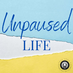 Podcast thumbnail for Unpaused Life