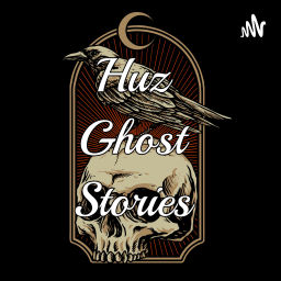 Podcast thumbnail for Huz Ghost Stories