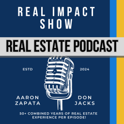 Podcast thumbnail for Real Impact Show with Aaron Zapata and Don Jacks