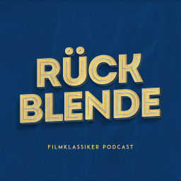 Podcast thumbnail for Rückblende – Der Filmklassiker-Podcast