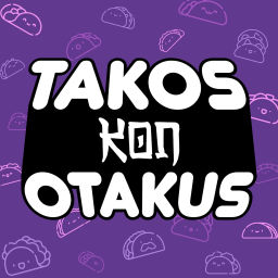 Podcast thumbnail for Takos Kon Otakus