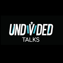 Podcast thumbnail for Undivided Talks