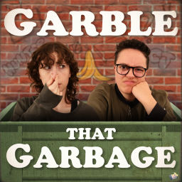 Podcast thumbnail for Garble that Garbage