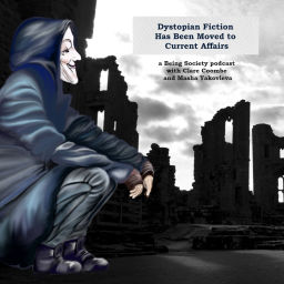 Podcast thumbnail for Dystopian Fiction Has Been Moved to Current Affairs