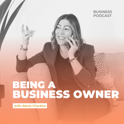 Podcast thumbnail for Being a Business Owner