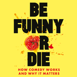 Podcast thumbnail for Be Funny Or Die