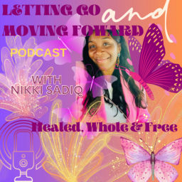 Podcast thumbnail for Letting Go and Moving Forward