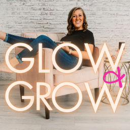 Podcast thumbnail for Glow + Grow Podcast