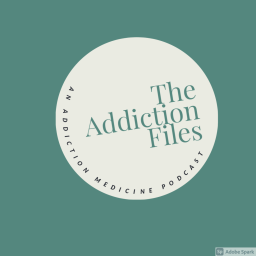 Podcast thumbnail for The Addiction Files:  An Addiction Medicine Podcast