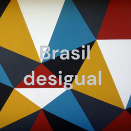 Podcast thumbnail for Brasil desigual