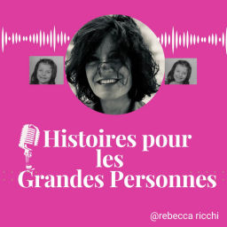 Podcast thumbnail for Histoires Pour les Grandes Personnes