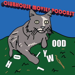 Podcast thumbnail for Clubhouse Movies Podcast