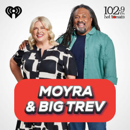 Podcast thumbnail for Moyra & Big Trev on 1029 Hot Tomato