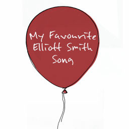 Podcast thumbnail for My Favourite Elliott Smith Song