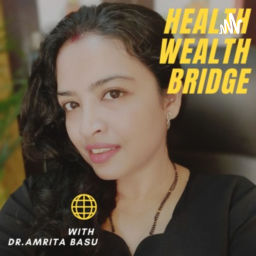 Podcast thumbnail for Healthwealthbridge by Dr.Amrita Basu