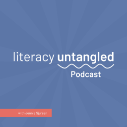 Podcast thumbnail for Literacy Untangled Podcast