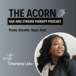 Podcast thumbnail for The Acorn - Oak and Stream Therapy Podcast