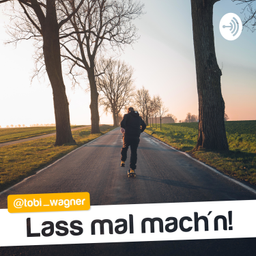 Podcast thumbnail for Tobi Wagner | Lass ma mach'n!