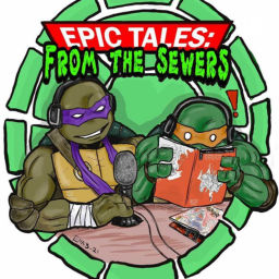 Podcast thumbnail for Epic Tales From the Sewers: a Tmnt Podcast