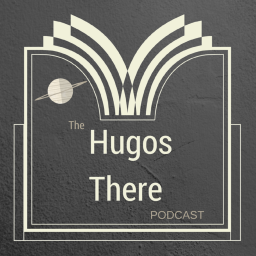 Podcast thumbnail for Hugos There Podcast