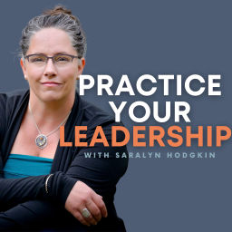 Podcast thumbnail for Practice Your Leadership