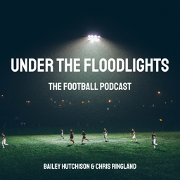 Podcast thumbnail for Under The Floodlights