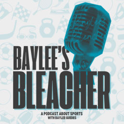 Podcast thumbnail for Baylee’s Bleacher