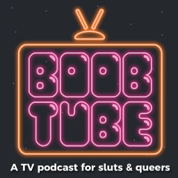 Podcast thumbnail for Boob Tube