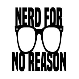 Podcast thumbnail for Nerd For No Reason