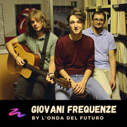 Podcast thumbnail for Giovani Frequenze