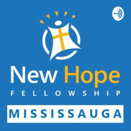 Podcast thumbnail for New Hope Fellowship - Mississauga Campus