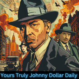 Podcast thumbnail for Yours Truly Johnny Dollar Daily