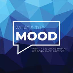 Podcast thumbnail for What's the Mood? with The Illinois Human Performance Project
