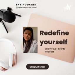 Podcast thumbnail for Redefine yourself