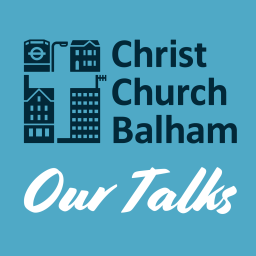 Podcast thumbnail for Christ Church Balham Talks