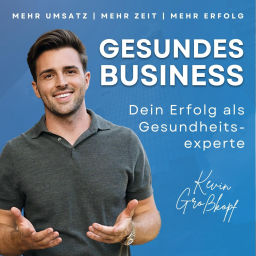Podcast thumbnail for Gesundes Business - Dein Erfolg als Gesundheitsexperte
