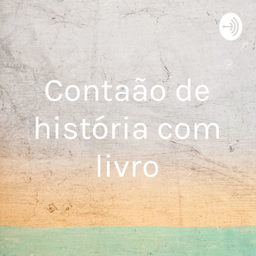 Podcast thumbnail for Contação de história com livro