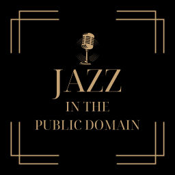 Podcast thumbnail for Jazz in the Public Domain
