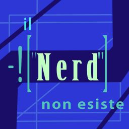 Podcast thumbnail for Il nerd non esiste