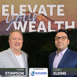 Podcast thumbnail for Elevate Your Wealth with Mark Stimpson and Casey Elkins