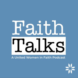 Podcast thumbnail for United Women in Faith: Faith Talks