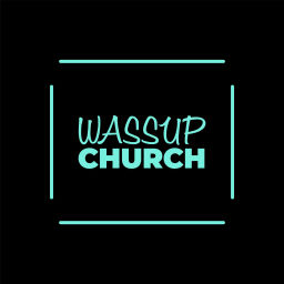 Podcast thumbnail for Wassup Church