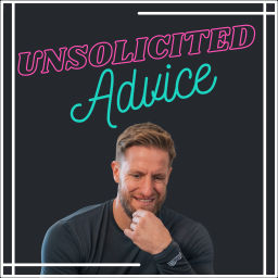 Podcast thumbnail for Unsolicited Advice with Coach Joey Szolowicz